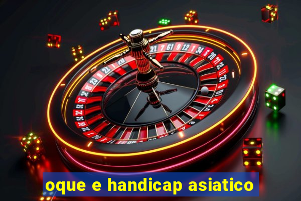 oque e handicap asiatico